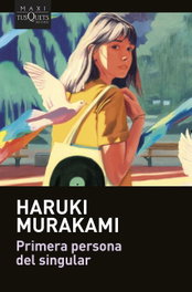 Primera persona del singular, Haruki Murakami - TUSQUETS