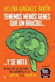 ¿Tenemos menos genes que un brócoli? y se nota, Helena González Burón - LA ESFERA DE LOS LIBROS
