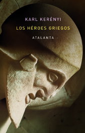 Los héroes griegos, Karl Kerényi - Atalanta Editorial
