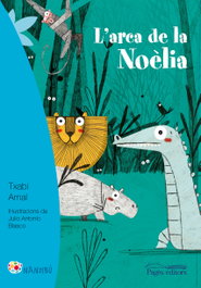 L'Arca de la Noélia, Txabi Arnal - PAGES EDITORS