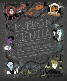Mujeres de Ciencia, Rachel Ignotofsky - NORDICA LIBROS