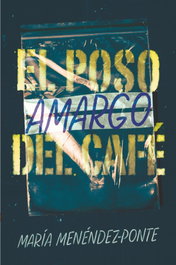 El poso amargo del café, María Menéndez-Ponte - SM