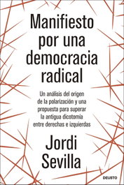 Manifiesto por una democracia radical, Jordi Sevilla - DEUSTO