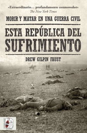 Esta república del sufrimiento, Drew Gilpin Faust - DESPERTA FERRO