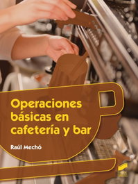 Operaciones básicas en cafetería y bar, Raúl Mechó - SINTESIS EDITORIAL