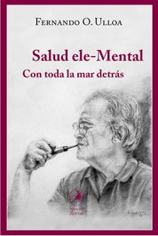 Salud ele-Mental: Con toda la mar detrás, Fernando Ulloa - Libros del Zorzal