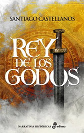 Rey de los godos, Santiago Castellanos - EDHASA EDITORIAL