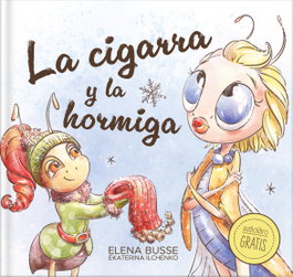 CUENTOS CON VALORES, La cigarra y la hormiga - Elena Busse