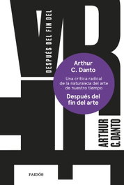 Después del fin del arte, Arthur C. Danto - PAIDOS