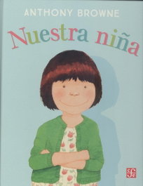 Nuestra niña, Anthony Browne - Fondo Cultura Economica (FCE)