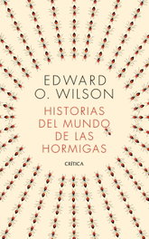 CRITICA, Historias del mundo de las hormigas, Edward O. Wilson - DRAKONTOS