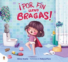 PENGUIN KIDS, ¡Por fin llevo bragas! - Alicia Acosta