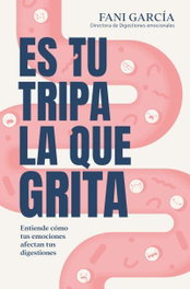 Es tu tripa la que grita, Fani García - BOOKS4POCKET EDITORIAL