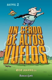 Batpig nº 02 Un cerdo de altos vuelos, Rob Harrell - PLANETA COMICS