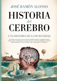 Historia del cerebro, José Ramón Alonso - ALMUZARA EDITORIAL