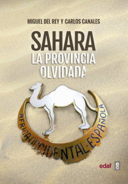 Sahara. La provincia olvidada, Miguel Del Rey; Carlos Canales - EDAF EDITORIAL