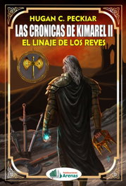 ARENAS, LAS CRÓNICAS DE KIMAREL II: EL LINAJE DE LOS REYES