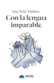 LOTO AZUL, Con la lengua imparable, Ana Yela Muñoz - LOTO AZUL