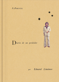 FULGENCIO PIMENTEL, Diario de un perdedor, Eduard Limónov - FULGENCIO PIMENTEL