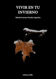 Ediciones Rilke, Vivir en tu invierno, Martín Paredes Aparicio