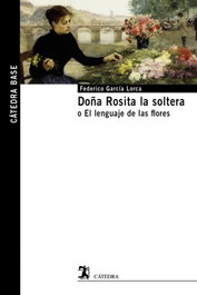 CATEDRA, Doña Rosita la soltera - Federico García Lorca