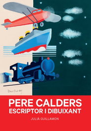 Pere Calders: Escriptor i dibuixant, Julià Guillamon - AJUNTAMENT DE BARCELONA