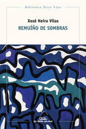 Remuíño de sombras, Xose Neira Vilas - GALAXIA