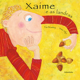 KALANDRAKA, Xaime e as landras - KALANDRAKA