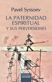 La paternidad espiritual y sus perversiones, Pavel Syssoev - SIGUEME