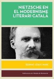 Nietzsche en el modernisme literari català, Bernat Joan i Marí - ABADIA DE MONTSERRAT