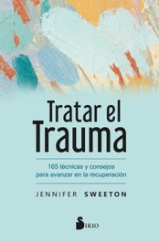 Tratar el trauma, Jennifer Sweeton - SIRIO EDITORIAL
