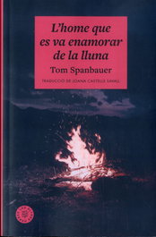 L'home que es va enamorar de la lluna, Tom Spanbauer - MALES HERBES