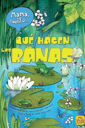 Mamá te cuento... qué hacen las ranas, Marcin Brykczynski - MACRO EDICIONES
