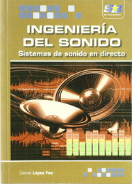 Ingenieria Del Sonido: Sistemas De Sonido En Directo, Lopez Feo, Daniel - STARBOOK EDITORIAL