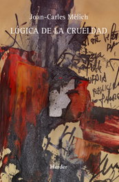 Lógica de la crueldad, Joan-Carles Mèlich - HERDER