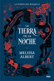 La puerta del bosque 2. La tierra de la noche, Albert Melissa - RBA MOLINO