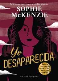 Yo desaparecida, Sophie McKenzie - DEL PIRATA, EDICIONS