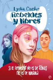 Rebeldes y libres, Lydia Cacho - LA ESFERA DE LOS LIBROS