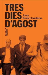 Tres dies d'agost, Josep Nualart Casulleras - VILAWEB