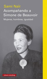 GALAXIA GUTENBERG, Acompañando a Simone de Beauvoir - Sami Naïr