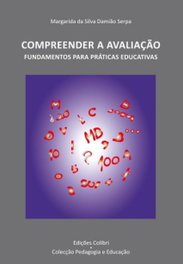 Compreender a avaliação fundamentos para práticas educativas, Margarida da Silva Damião Serpa - EDIÇOES COLIBRI