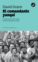 El comandante yanqui, David Grann - BIG SUR