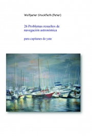 BUKBOK, 26 Problemas resueltos de navegación astronómica para capitanes de yate, Wolfpeter Stockfleth - BUKKBOK