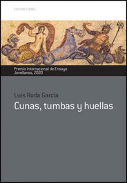 Cunas, tumbas y huellas, Luis Roda García - NOBEL EDICIONES