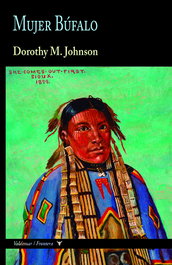Mujer Búfalo, Dorothy M. Johnson - VALDEMAR