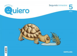 SANTILLANA, PROYECTO QUIERO 5 AÑOS 2ºTRIMESTRE
