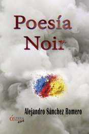 Poesía Noir, Alejandro Sánchez Romero - LACRE