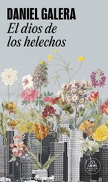El dios de los helechos, Daniel Galera - RANDOM HOUSE
