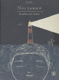 Nocturno. Recetario de sueños variados y fáciles de hacer (en sólo 5 minutos), Isol - FONDO CULTURA ECONOMICA (FCE)