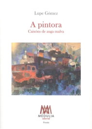 MEDULIA, A Pintora, Lupe Gómez - MEDULIA